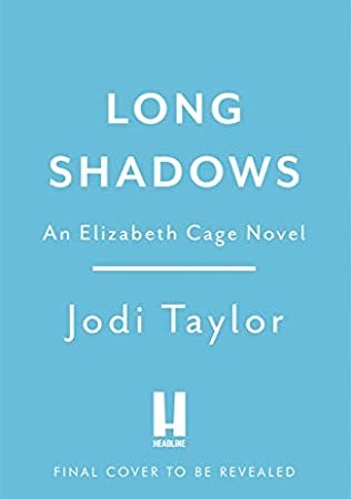 Long Shadows (Elizabeth Cage 3) Release Date? 2021 Jodi Taylor New Releases