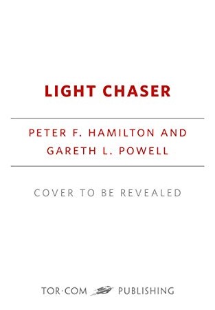 Light Chaser Release Date? 2021 Peter F Hamilton & Gareth L Powell New Releases