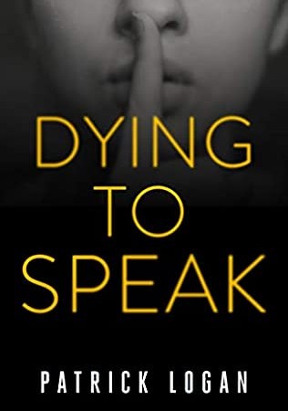 Dying To Speak (Detective Penelope June 2) Release Date? 2021 Patrick Logan New Releases