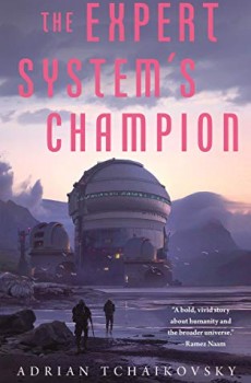 The Expert System's Champion (Expert System's Brother 2) Release Date? 2021 Adrian Tchaikovsky New Releases