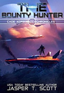 The Bounty Hunter (Jace Corbin Chronicles 1)Release Date? 2020 Jasper T Scott New Releases