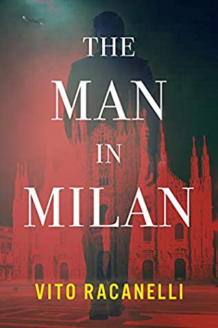 The Man In Milan By Vito Racanelli Release Date? 2021 Thriller Releases