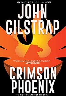 Crimson Phoenix (Victoria Emerson 1) Release Date? 2021 John Gilstrap New Releases