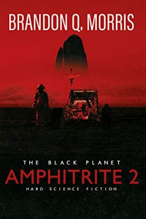 Amphitrite 2 (Black Planet 2) Release Date? 2021 Brandon Q Morris New Releases