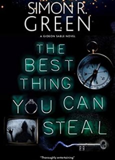 When Does The Best Thing You Can Steal Come Out? 2021 Simon R Green New Releases