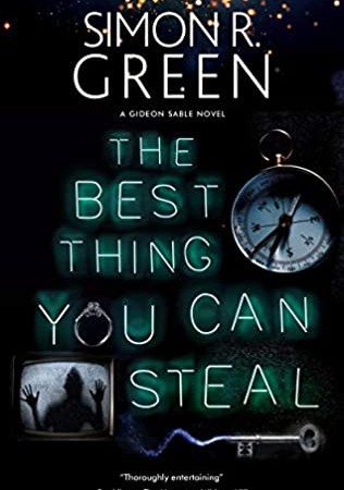 When Does The Best Thing You Can Steal Come Out? 2021 Simon R Green New Releases