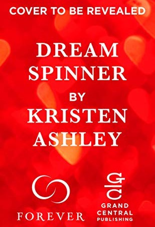 When Does Dream Spinner (Dream Team 3) Come Out? 2021 Kristen Ashley New Releases