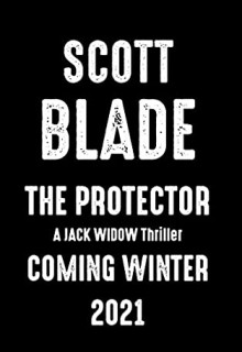 The Protector (Jack Widow 17) Release Date? 2021 Scott Blade New Releases