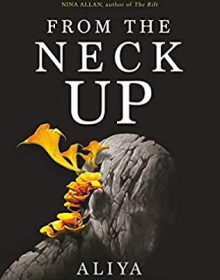 From The Neck Up By Aliya Whiteley Release Date? 2021 Science Fiction Releases