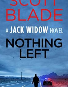 When Will Nothing Left (Jack Widow 16) Release? 2021 Scott Blade New Releases