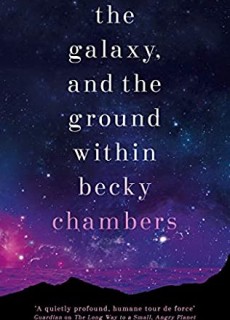 The Galaxy, And The Ground Within (Wayfarers 4) Release Date? 2021 Becky Chambers New Releases