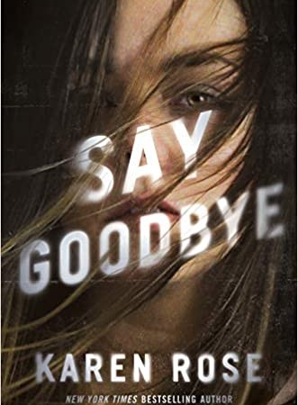 Say Goodbye (Sacramento 3) Release Date? 2021 Karen Rose New Releases