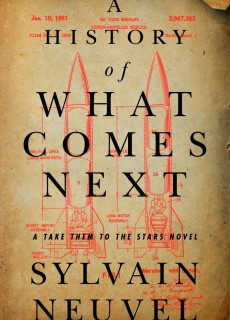 A History Of What Comes Next Release Date? 2021 Sylvain Neuvel New Releases