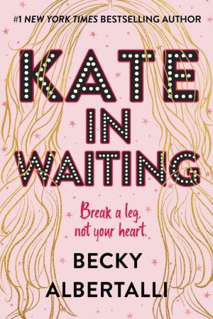 When Will Kate In Waiting Release? 2021 Becky Albertalli New Releases