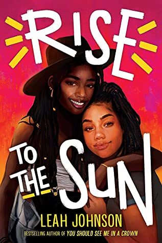 Rise To The Sun By Leah Johnson Release Date? 2021 YA LGBT Contemporary Releases