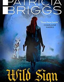 When Will Wild Sign (Alpha And Omega 6) Come Out? 2021 Patricia Briggs New Releases