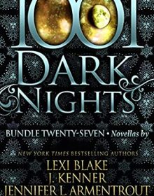 1001 Dark Nights: Bundle 27 Released? 2020 Jennifer L Armentrout, Kristen Ashley, Lexi Blake And Julie Kenner Releases