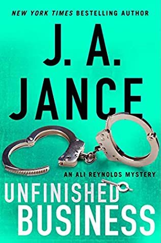 Unfinished Business (Ali Reynolds 16) Release Date? 2021 J A Jance New Releases