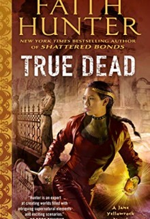 True Dead (Jane Yellowrock 14) Release Date? 2021 Faith Hunter New Releases