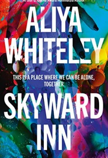 When Does Skyward Inn Come Out? 2021 Aliya Whiteley New Releases