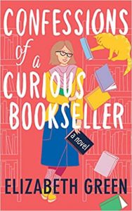 Confessions Of A Curious Bookseller By Elizabeth Green Release Date? 2021 Debut Releases