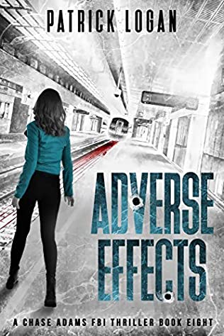 When Does Adverse Effects (Chase Adams FBI Thriller 8) Release? 2020 Patrick Logan New Releases