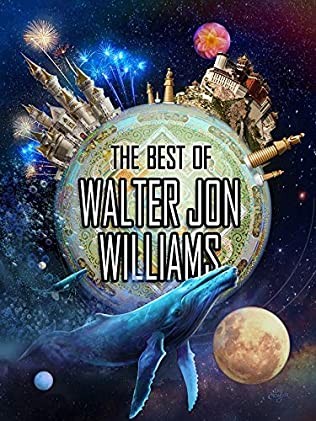 When Does The Best Of Walter Jon Williams Release? 2021 Science Fiction Releases