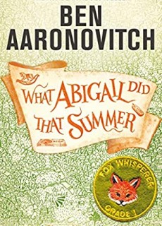 What Abigail Did That Summer (Rivers Of London) Release Date? 2021 Ben Aaronovitch New Releases