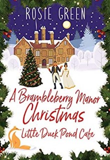 A Brambleberry Manor Christmas (Little Duck Pond Cafe 14) Release Date? 2020 Rosie Green New Releases