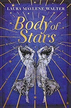 When Will Body Of Stars By Laura Maylene Walter Release? 2021 Debut Releases