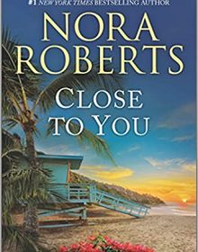 Close To You Release Date? 2021 Nora Roberts New Releases