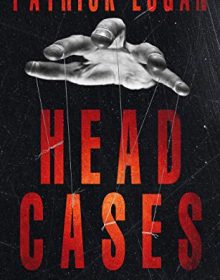 Head Cases Release Date? 2020 Patrick Logan New Releases