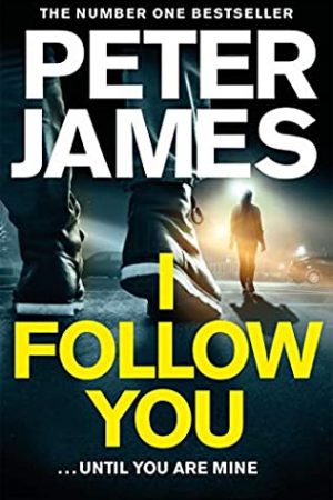 I Follow You (Paperback) Release Date? 2021 Peter James New Releases