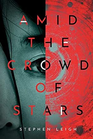 Amid The Crowd Of Stars Release Date? 2021 Stephen Leigh New Releases