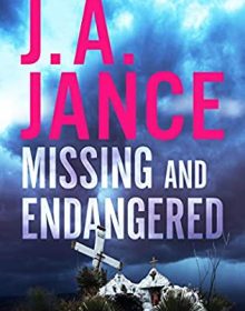 Missing And Endangered (Joanna Brady 19) Release Date? 2021 J A Jance New Releases