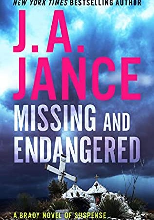 Missing And Endangered (Joanna Brady 19) Release Date? 2021 J A Jance New Releases