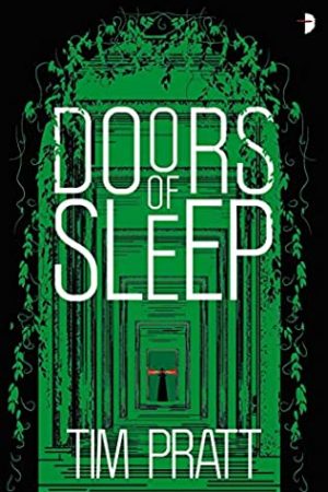 When Will Doors Of Sleep Release? 2021 Tim Pratt New Releases