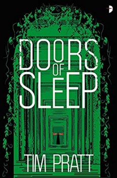When Will Doors Of Sleep Release? 2021 Tim Pratt New Releases