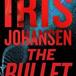 When Does The Bullet (Eve Duncan 27) Come Out? 2021 Iris Johansen New Releases