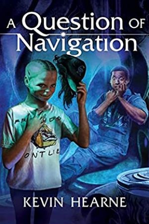 When Will A Question Of Navigation Come Out? 2021 Kevin Hearne New Releases