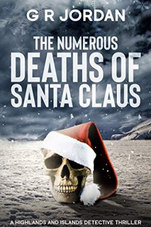The Numerous Deaths Of Santa Claus (Highlands & Islands 9) Release Date? 2020 G R Jordan New Releases