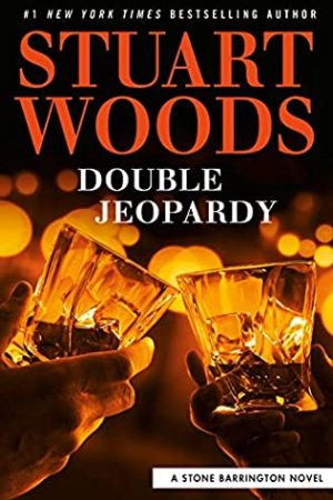 When Does Double Jeopardy (Stone Barrington 57) Come Out? 2021 Stuart Woods New Releases