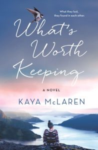 What's Worth Keeping By Kaya McLaren Release Date? 2021 Women's Fiction Releases