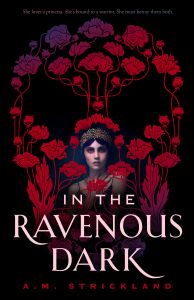 In The Ravenous Dark By A.M. Strickland Release Date? 2021 YA LGBT Fantasy Releases