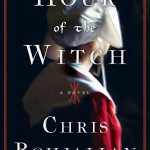 When Will Hour Of The Witch Come Out? 2021 Chris Bohjalian New Releases