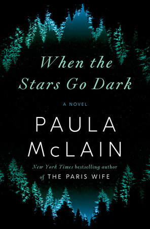 When The Stars Go Dark Release Date? 2021 Paula McLain New Releases