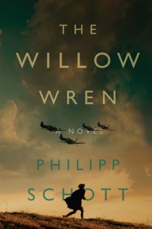 When Will The Willow Wren By Philipp Schott Release? 2021 Historical Fiction Releases