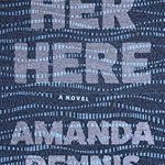 Her Here By Amanda Dennis Release Date? 2021 Debut Releases